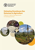 Estimating Greenhouse Gas Emissions in Agriculture: A Manual to Address Data Requirements for Developing Countries