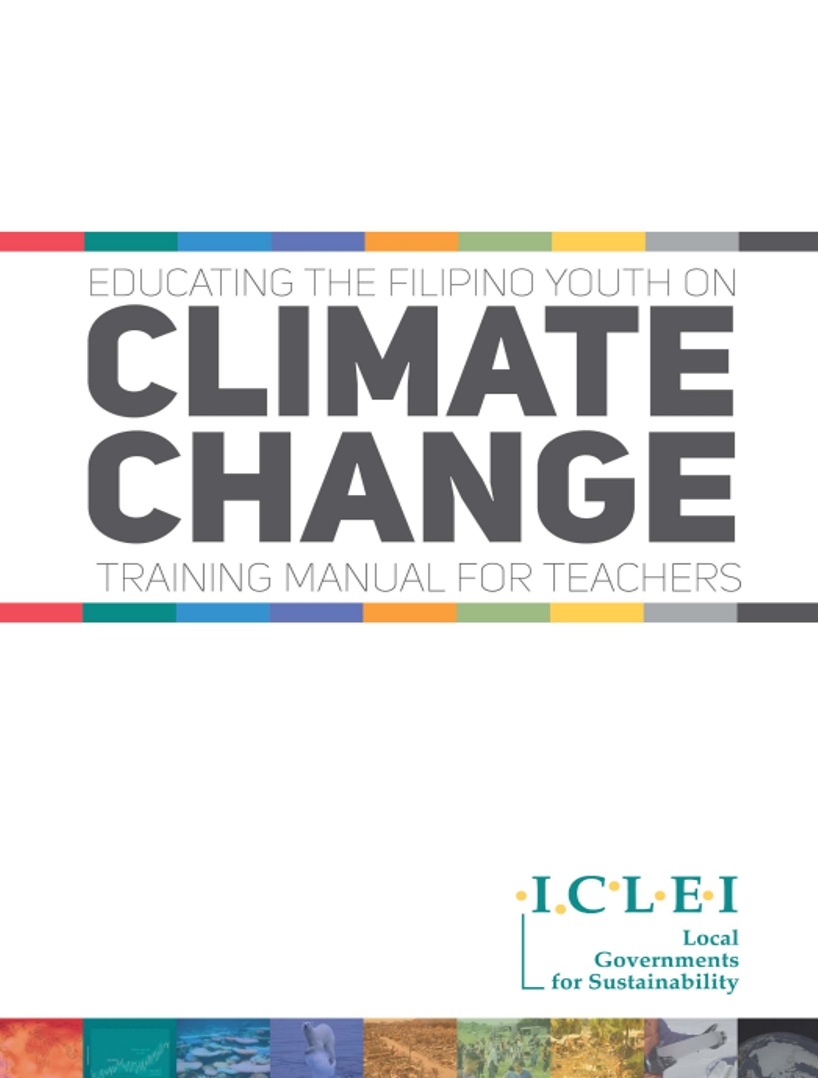 Educating the Filipino Youth on Climate Change Training Manual for Teachers