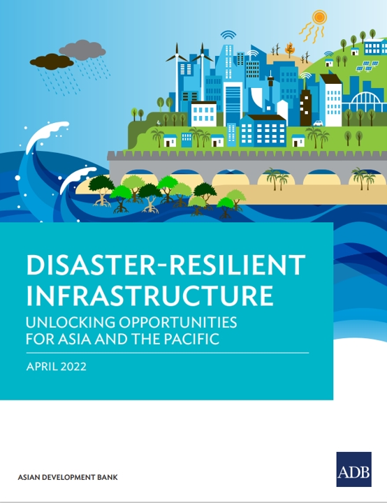 Disaster-Resilient Infrastructure: Unlocking Opportunities for Asia and the Pacific